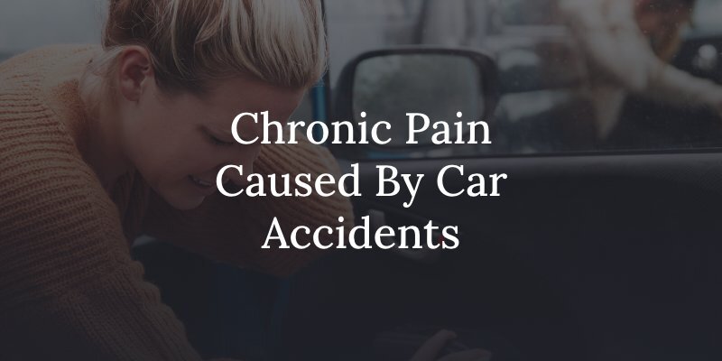 chronic pain caused by car accidents