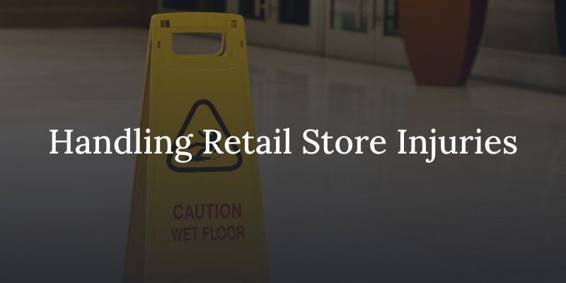 how to handle a retail store injury