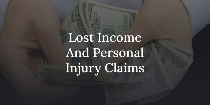 lost income and personal injury claims