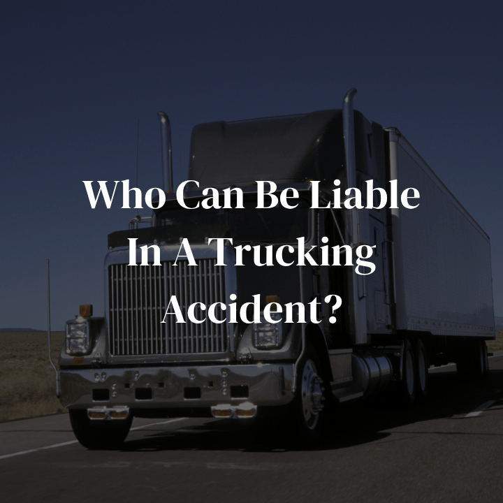 liable parties in a trucking accident