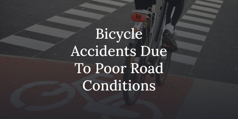 bicycle accident injuries resulting from poor road design and conditions 