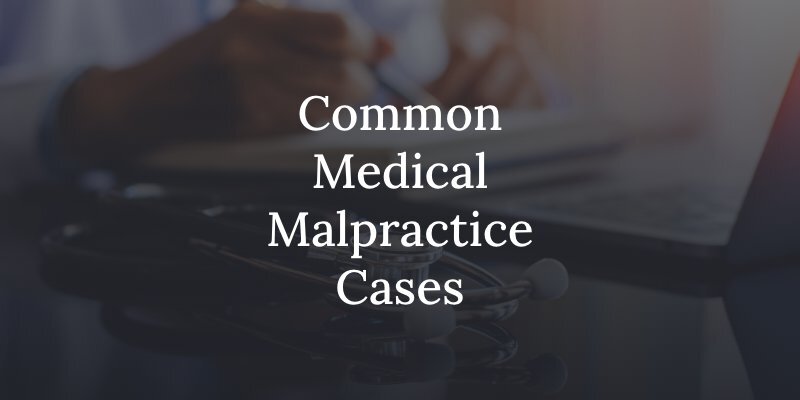 common types of medical malpractice cases